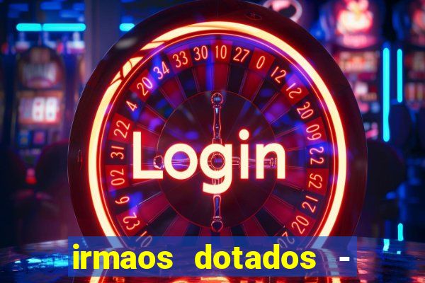 irmaos dotados - roleta russa