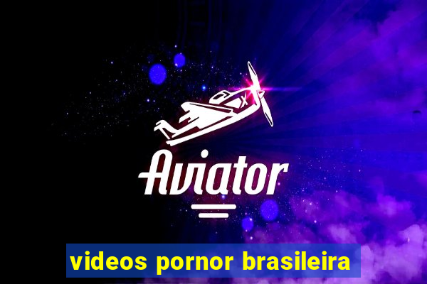 videos pornor brasileira