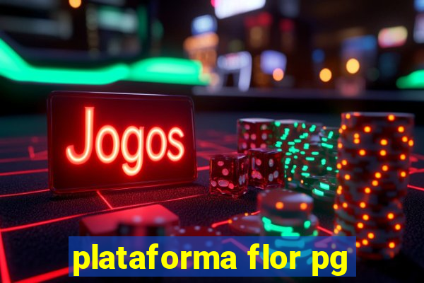 plataforma flor pg