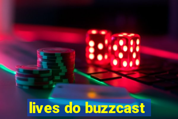 lives do buzzcast