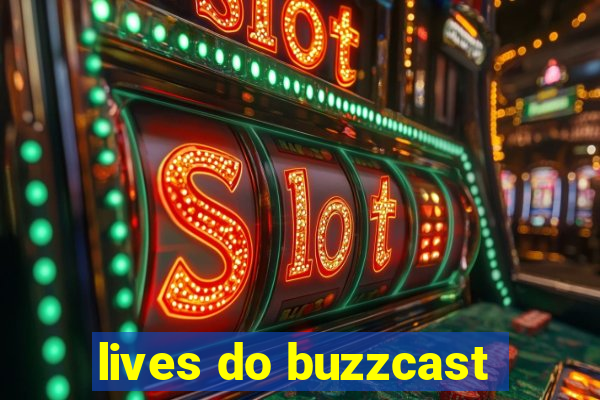 lives do buzzcast