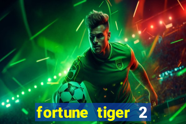 fortune tiger 2 revenge plataforma