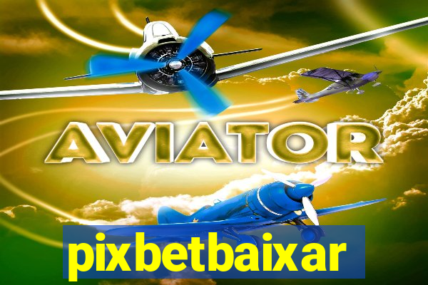 pixbetbaixar