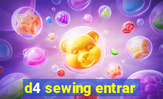 d4 sewing entrar