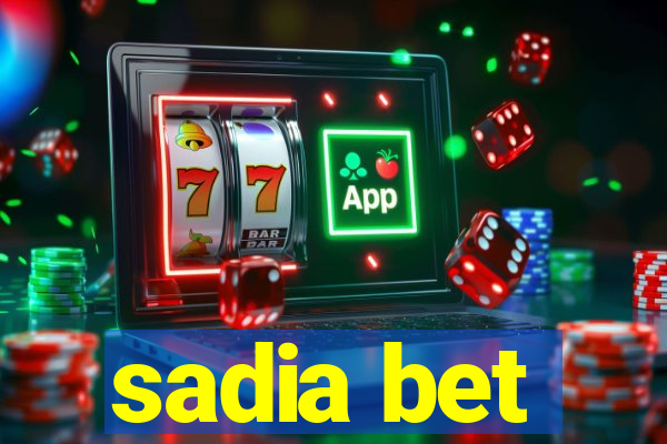 sadia bet
