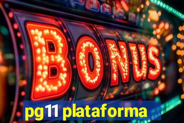 pg11 plataforma