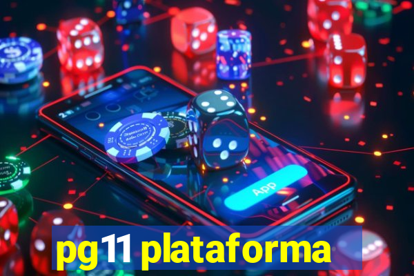 pg11 plataforma