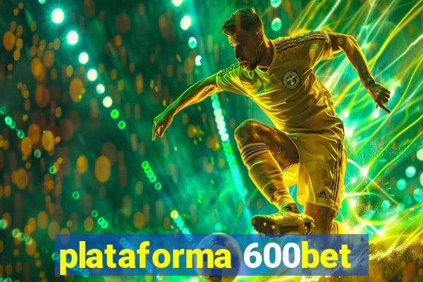 plataforma 600bet