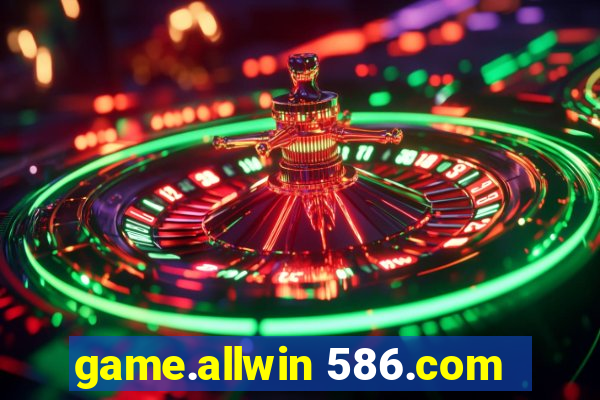 game.allwin 586.com
