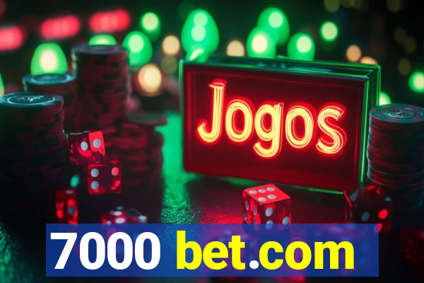 7000 bet.com