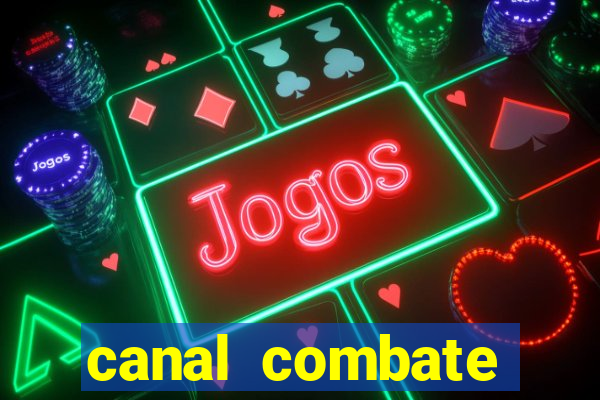 canal combate online ao vivo multicanais