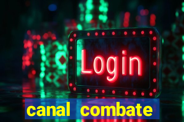 canal combate online ao vivo multicanais