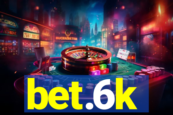 bet.6k