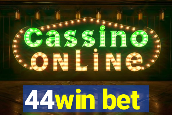 44win bet