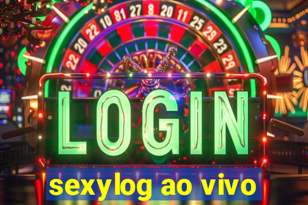 sexylog ao vivo