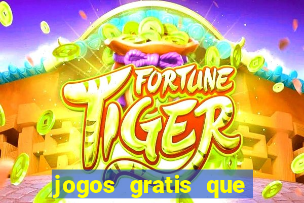jogos gratis que realmente ganha dinheiro