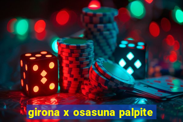 girona x osasuna palpite