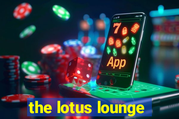 the lotus lounge