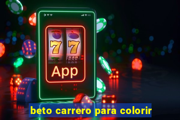 beto carrero para colorir