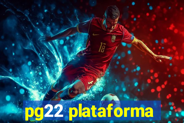 pg22 plataforma