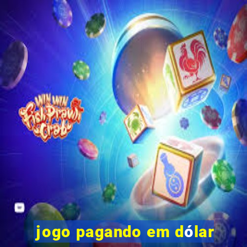 jogo pagando em dólar