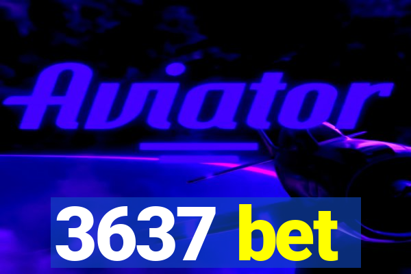 3637 bet