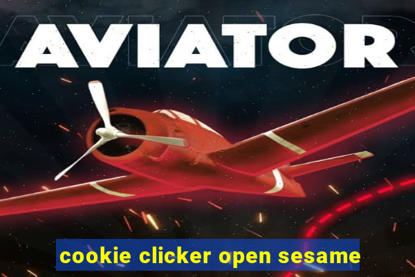 cookie clicker open sesame