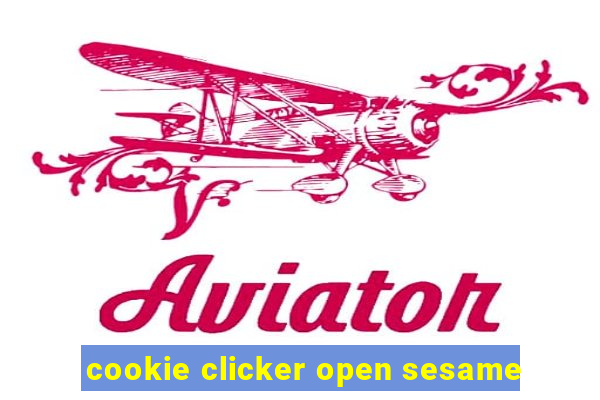 cookie clicker open sesame