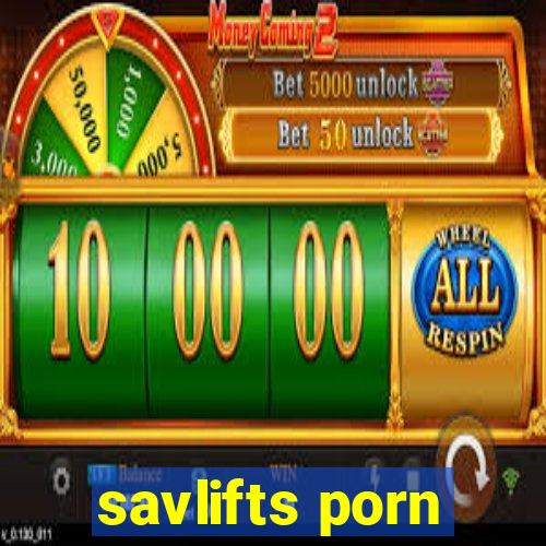 savlifts porn