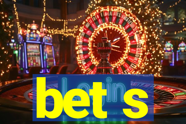 bet s