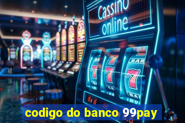 codigo do banco 99pay