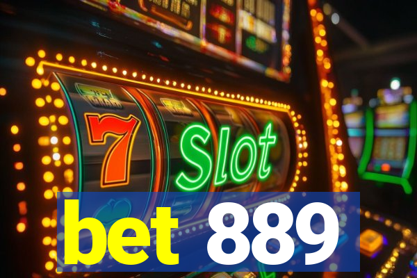 bet 889