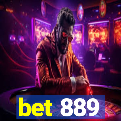 bet 889
