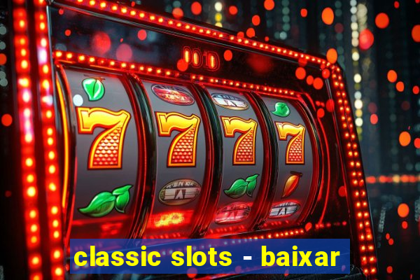 classic slots - baixar