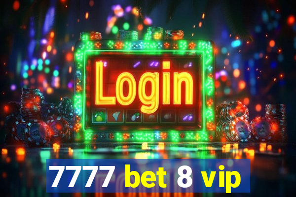 7777 bet 8 vip