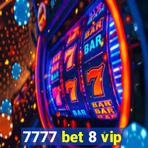 7777 bet 8 vip