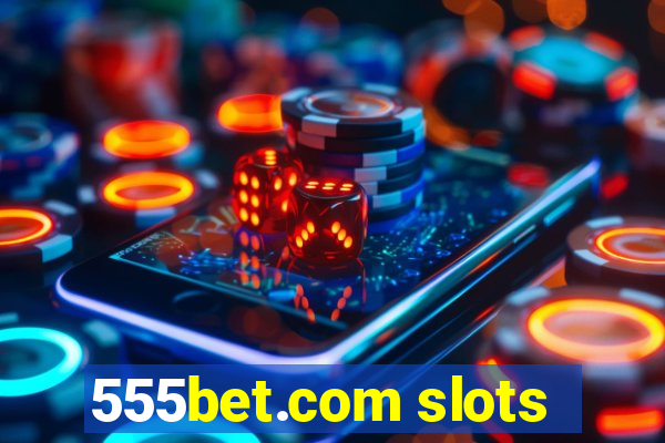 555bet.com slots