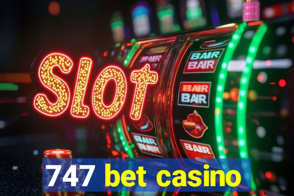 747 bet casino
