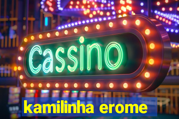 kamilinha erome