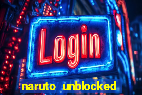 naruto unblocked games 76