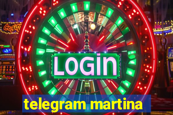 telegram martina