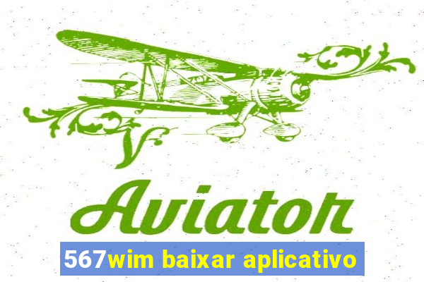 567wim baixar aplicativo