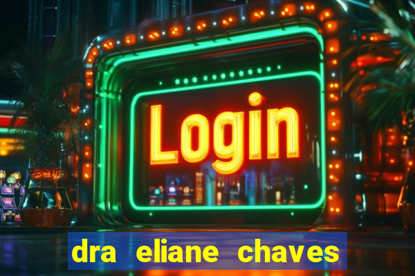 dra eliane chaves ginecologista botafogo