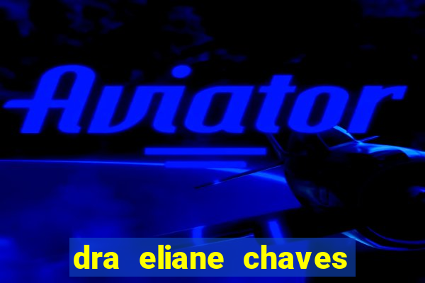 dra eliane chaves ginecologista botafogo