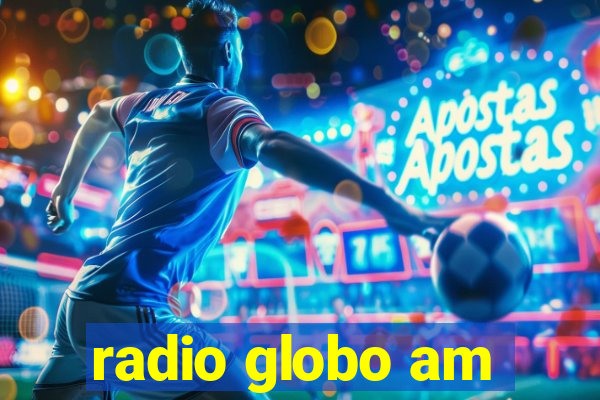 radio globo am