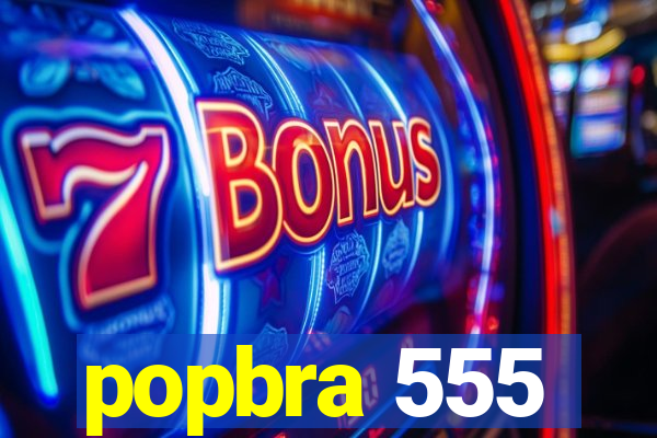 popbra 555