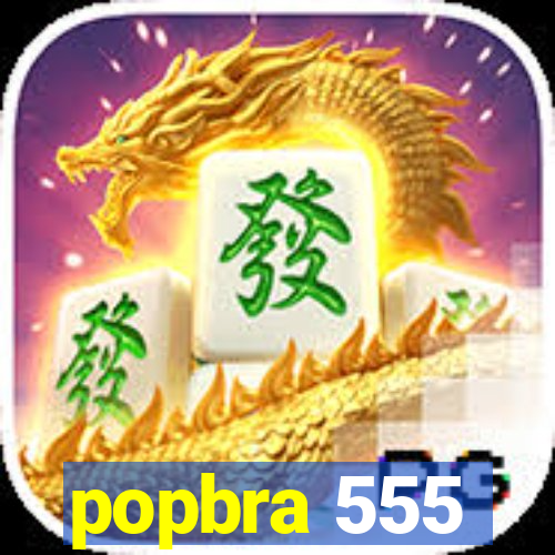 popbra 555