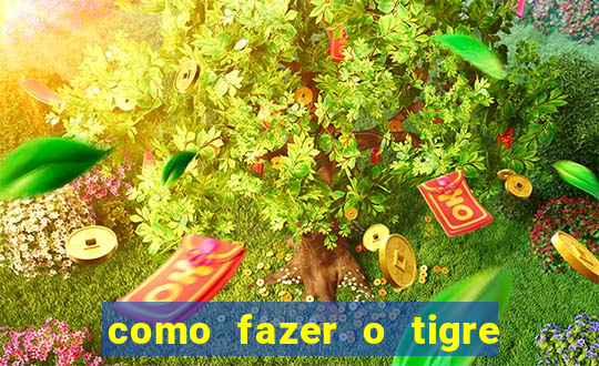 como fazer o tigre soltar a carta no fortune tiger