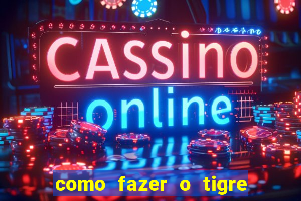 como fazer o tigre soltar a carta no fortune tiger