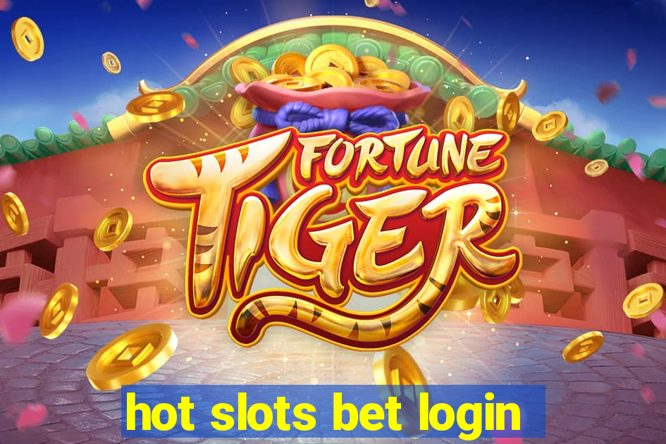 hot slots bet login